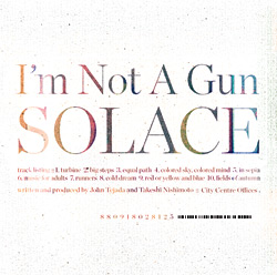 I m not a gun - Solace